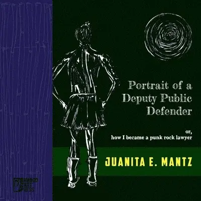 Juanita Mantz - Portrait of a Deputy Public Defender, Häftad. Tillgänglighet: Lägg i varukorg