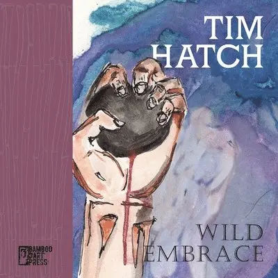 Tim Hatch - Wild Embrace, Häftad. Tillgänglighet: Lägg i varukorg
