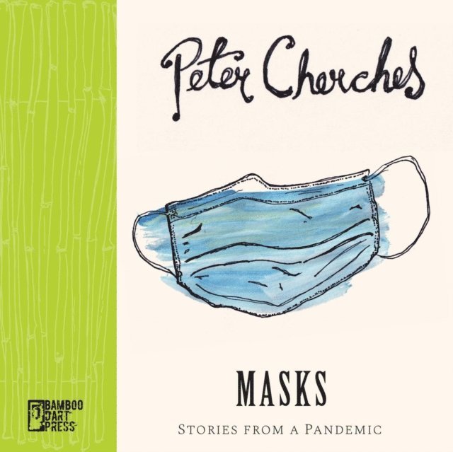 Peter Cherches - Masks: Stories from a Pandemic, E-bok
