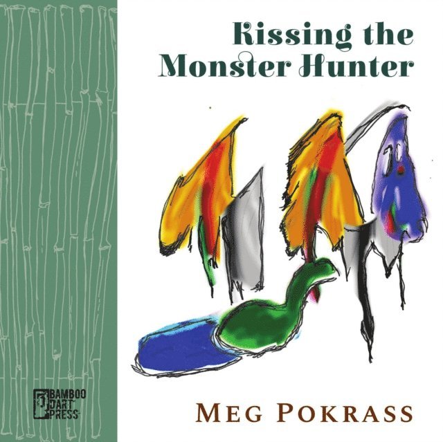Meg Pokrass - Kissing the Monster Hunter, E-bok
