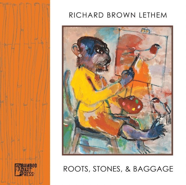 Richard Brown Lethem - Roots, Stones and Baggage, E-bok