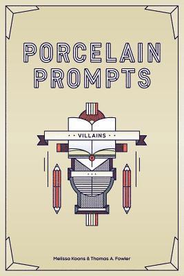 Thomas a. Fowler, Melissa Koons - Porcelain Prompts: Villains, Häftad. Tillgänglighet: Lägg i varukorg