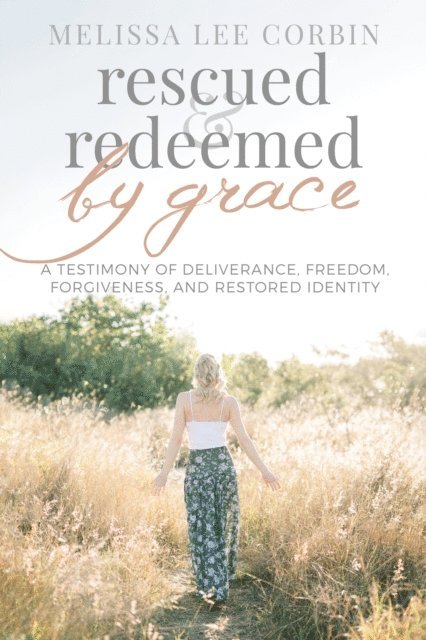 Melissa Lee Corbin - Rescued & Redeemed by Grace, E-bok