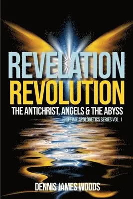 Dennis James Woods - Revelation Revolution, Häftad. Tillgänglighet: Lägg i varukorg