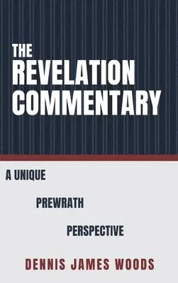 Dennis James Woods - Revelation Commentary, Inbunden. Tillgänglighet: Lägg i varukorg