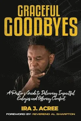 Ira J Acree - Graceful Goodbyes, Häftad. Tillgänglighet: Lägg i varukorg