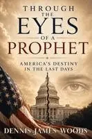 Dennis James Woods - Through the Eyes of A Prophet, Häftad. Tillgänglighet: Lägg i varukorg