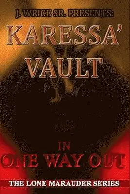 Sr. Wrice, J. - Karessa' Vault In One Way Out, Häftad. Tillgänglighet: Lägg i varukorg