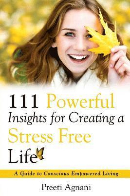 Preeti Agnani - 111 Powerful Insights for Creating a Stress Free Life, Häftad