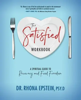 Rhona Epstein - The Satisfied Workbook: A Spiritual Guide to Recovery and Food Freedom, Häftad. Tillgänglighet: Lägg i varukorg