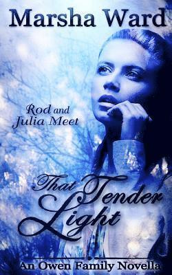 Marsha Ward - That Tender Light: An Owen Family Novella, Häftad