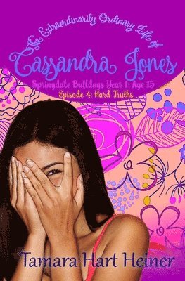 Tamara Hart Heiner - Episode 4: Hard Truths: The Extraordinarily Ordinary Life of Cassandra Jones, Häftad