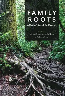 Marian Shannon Miller Lord - Family Roots: A Mother's Search for Meaning, Inbunden. Tillgänglighet: Lägg i varukorg