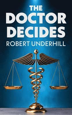 Robert Underhill - Doctor Decides, Häftad. Tillgänglighet: Tillfälligt slut
