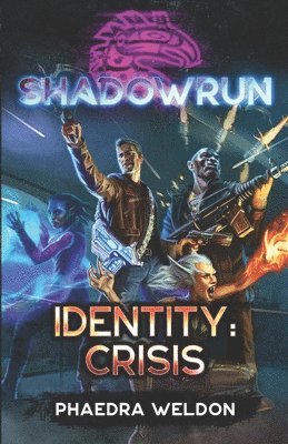 Phaedra Weldon - Shadowrun: Identity: Crisis, Häftad