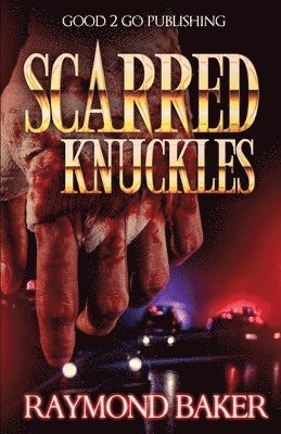 Raymond Baker - Scarred Knuckles, Häftad. Tillgänglighet: Lägg i varukorg