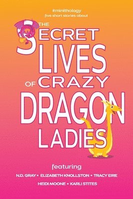 N D Gray - Secret Lives of Crazy Dragon Ladies, Häftad