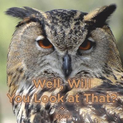 Brent A Ford, Lucy McCullough Hazlehurst - Well, Will You Look at That? Eyes, Häftad
