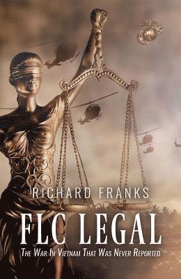 Richard Franks - Flc Legal - The War in Vietnam That Was Never Reported, Häftad