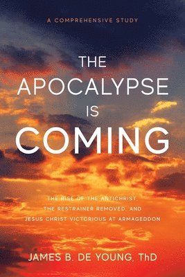 James B de Young - Apocalypse Is Coming, Häftad
