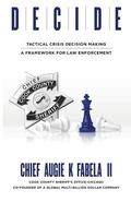 Decide: Tactical Crisis Decision Making: A Framework For Law Enforcement