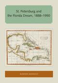 St. Petersburg and the Florida Dream, 18881950