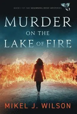 Mikel J Wilson - Murder on the Lake of Fire, Inbunden. Tillgänglighet: Lägg i varukorg