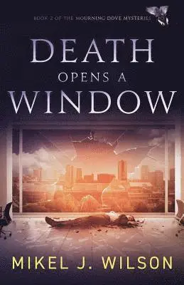 Mikel J. Wilson - Death Opens a Window, Häftad. Tillgänglighet: Lägg i varukorg