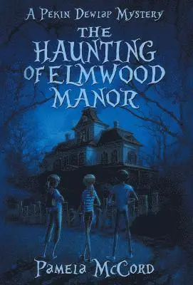 Pamela McCord - The Haunting of Elmwood Manor, Inbunden. Tillgänglighet: Lägg i varukorg