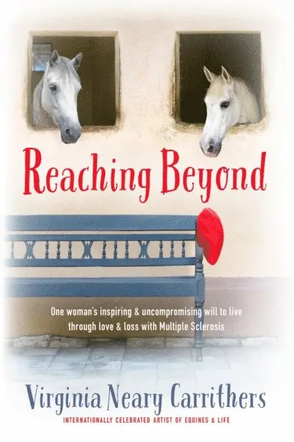 Virginia Neary Carrithers - Reaching Beyond - One Woman's Inspiring and Uncompromising Will to Live Through Love and Loss with Multiple Sclerosis, E-bok. Tillgänglighet: Lägg i varukorg