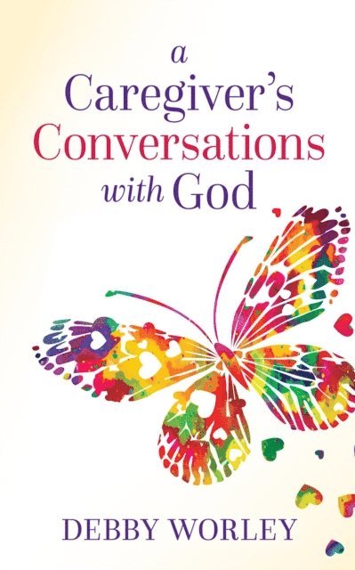Debby Worley - Caregiver's Conversations with God, E-bok