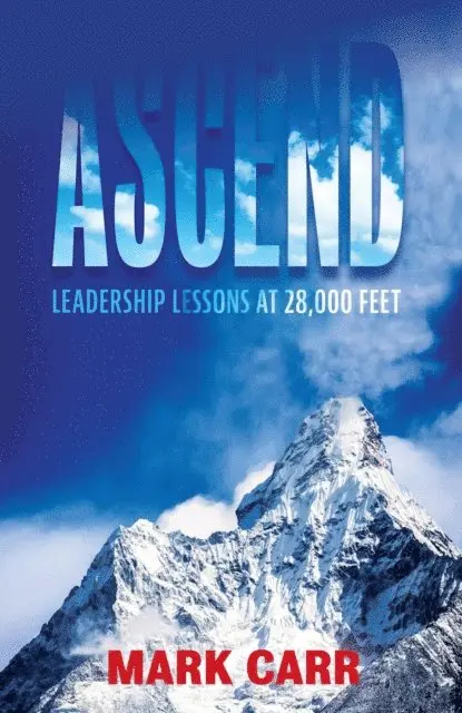 Mark Carr - Ascend: Leadership Lessons at 28,000 Feet, E-bok. Tillgänglighet: Lägg i varukorg