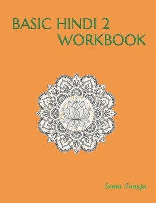 Sonia Taneja - Basic Hindi 2 Workbook: मूल हिंदी 2 कार्यपुस&#, Häftad