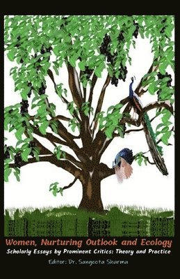 Roula Pollard, Ancy Eapen - Women, Nurturing Outlook and Ecology: Scholarly Essays by Prominent Critics: Theory and Practice, Häftad
