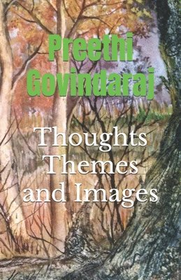 Preethi Govindaraj - Thoughts, Themes and Images, Häftad
