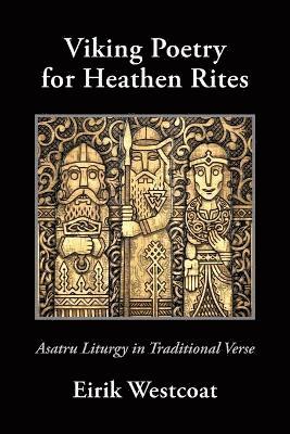 Eirik Westcoat - Viking Poetry for Heathen Rites, Häftad. Tillgänglighet: Lägg i varukorg