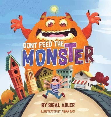 Adler Sigal - Don't Feed the Monster!, Inbunden
