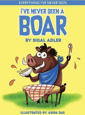 Adler Sigal - I've Never Seen A Boar, Inbunden