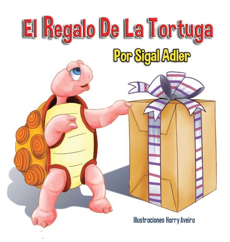 Adler Sigal - El Regalo De La Tortuga, Inbunden