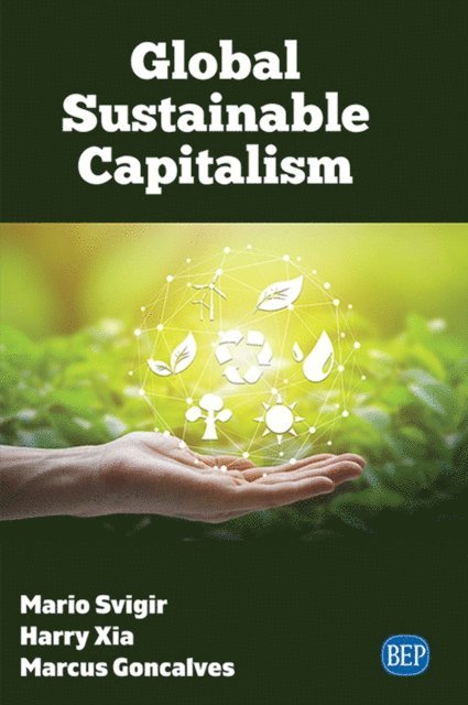 Marcus Goncalves, Harry Xia, Mario Svigir - Global Sustainable Capitalism, E-bok