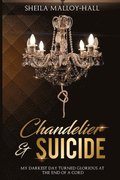 Chandelier & Suicide: My Darkest Day Turned Glorious at the End of a Cord