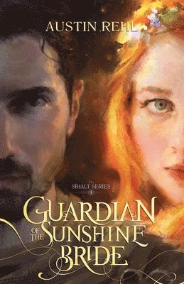 Austin Rehl - Guardian of the Sunshine Bride, Häftad