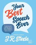 Your Best Speech Ever: The ultimate public speaking 'How To Guide' featuring The Speech Formula, a proven design and delivery system.(Color)