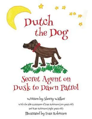 Sherry Walker - Dutch the Dog: Secret Agent on Dusk to Dawn Patrol, Häftad. Tillgänglighet: Lägg i varukorg