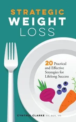 Cynthia Clarke - Strategic Weight Loss, Häftad. Tillgänglighet: Lägg i varukorg