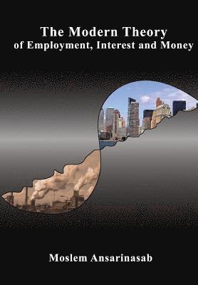 Moslem Ansarinasab - The Modern Theory of Employment, Interest and Money, Häftad