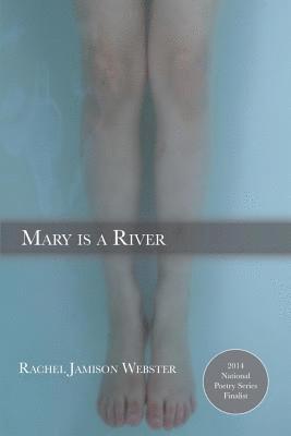 Rachel Jamison Webster - Mary is a River, Häftad