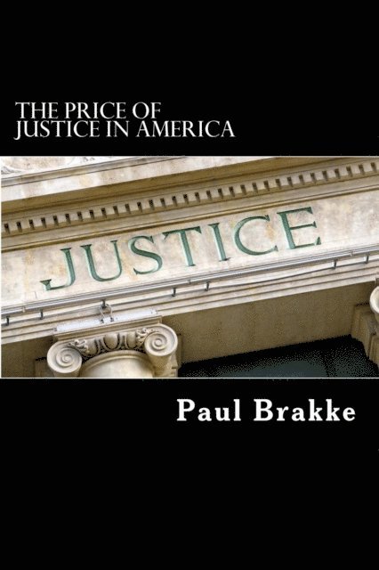 Paul Brakke - Price of Justice in America, E-bok