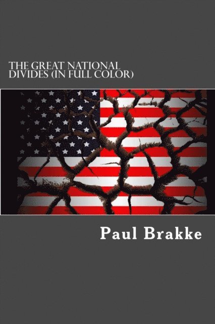 Paul Brakke - Great National Divides (in Full Color), E-bok