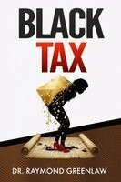 Raymond Greenlaw - Black Tax, Häftad. Tillgänglighet: Lägg i varukorg